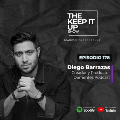 Es de “dementes” empezar un podcast l Diego Barrazas Creador y Productor Dementes Podcast