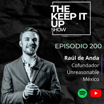 Es de irrazonables cambiar el mundo l Raúl de Anda Co-fundador Unreasonable México