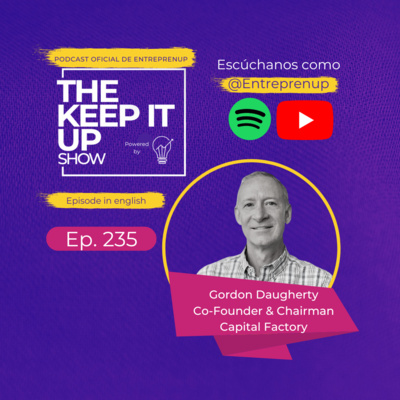 Developing startup ecosystems for decades l Gordon Daugherty Co-founder & Chairman Capital Factory