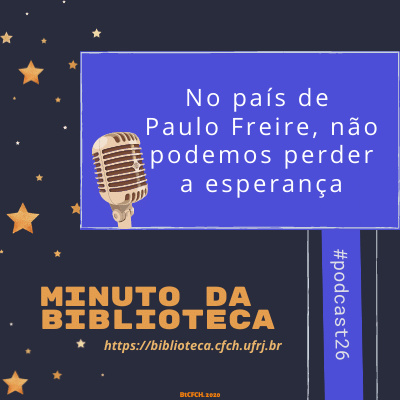 T02E16 Programa Minuto da Biblioteca - No País De Paulo Freire, Não Podemos Perder A Esperança