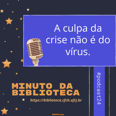 T02E14 Programa Minuto da Biblioteca - A Culpa Da Crise Não É Do Vírus