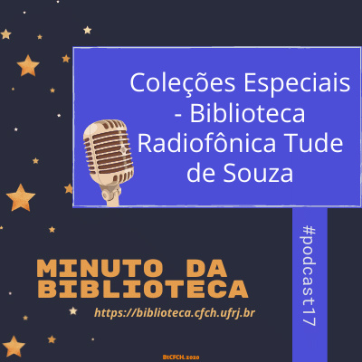 T02E07 Programa Minuto da Biblioteca - Coleções Especiais - Biblioteca Radiofônica Tude de Souza