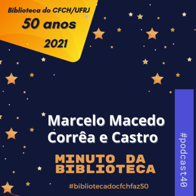 T04E01 - A Biblioteca Faz 50 - Prof. Marcelo Corrêa e Castro