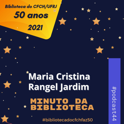 T04E05 - A Biblioteca Faz 50 - Profª. Maria Cristina Rangel Jardim