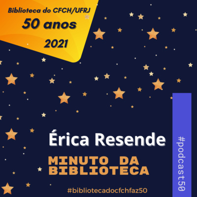 T04E11 - A Biblioteca Faz 50 - Érica Resende