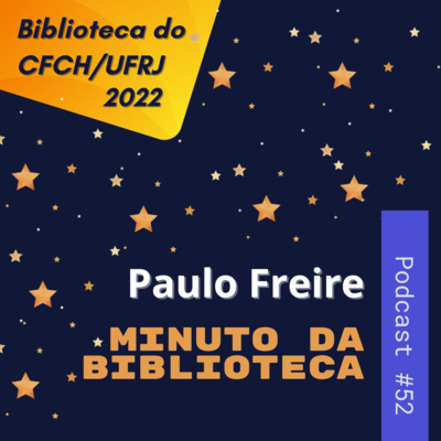 T05E01 - Mergulhando no Acervo - Paulo Freire