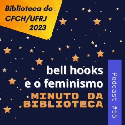 T05E04 - Mergulhando no Acervo - bell hooks