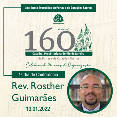 Mensagem: Rev. Rosther Guimarães | 13.01.2022 - 1º Dia Conferência 