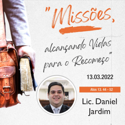 Mensagem: Lic. Daniel Jardim | 13.03.2022 - 19h