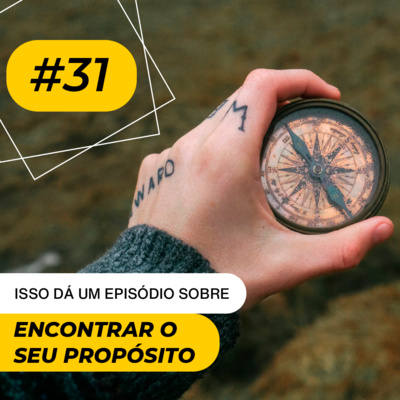 031 - Precisamos Falar Sobre Ikigai