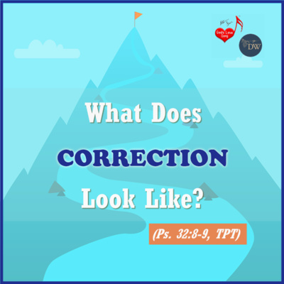 What Does Correction Look Like? (Ps. 32:8-9) (1/21/22) | Discipleship Way / God's Love Song Min.