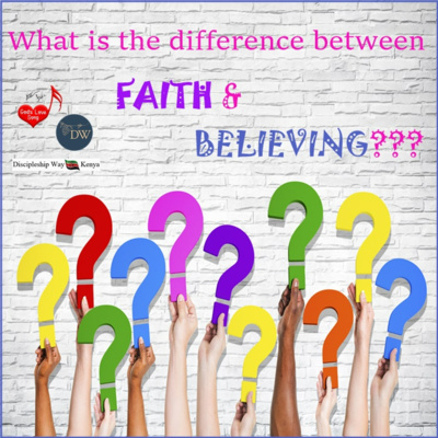 [VIDEO] What is the Difference Between Faith and Believing? (3/2/22) | GLSM | DW Kenya