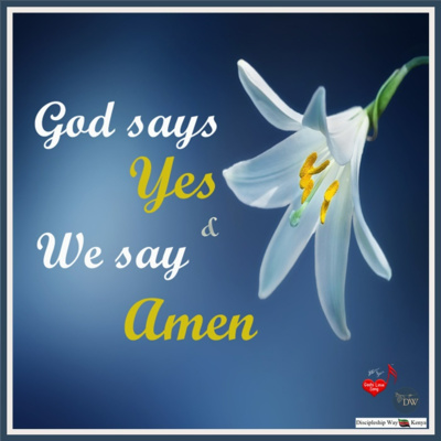 [VIDEO] God Says Yes, We Say Amen (II Cor 1:20) (Mar-Apr) | GLSM / DW / DW Kenya