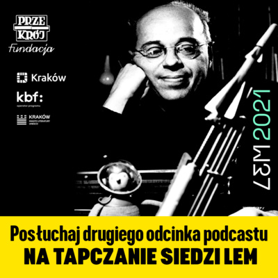 Na tapczanie siedzi Lem: Tomasz Fiałkowski, odc. 2