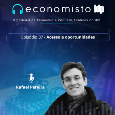 Episódio 37: Acesso a oportunidades, com Rafael Pereira