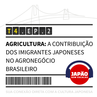 4.2 - Agricultura: a contribuição dos imigrantes japoneses no desenvolvimento agrícola no Brasil