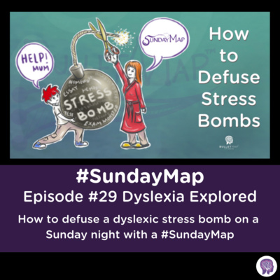 #29 How to defuse a dyslexic stress bomb on a Sunday night with a #SundayMap episode artwork