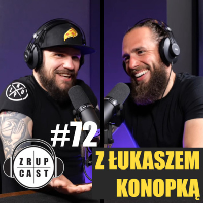 Sztuka mówienia ładnie | Łukasz Knopek Konopka | ZRUPcast #72