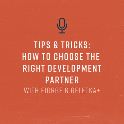 Tips & Tricks: How to Choose the Right Development Partner