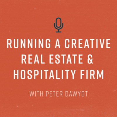 Running a Creative Real Estate & Hospitality Firm