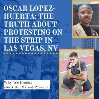 Oscar Lopez-Huerta: The Truth About Protesting on The Strip in Las Vegas, NV