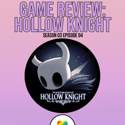 Episode Four: Hollow Knight review 