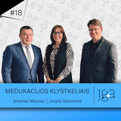 [18] Medukacijos klystkeliais | TS - LKD | Antanas Matulas ir Jurgita Sejonienė