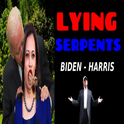 Lying Serpents- Biden & Harris