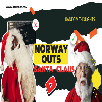 Random Thoughts - Norway Outs Santa Claus?