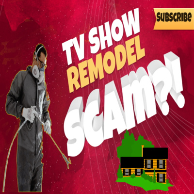  Random Thoughts -Family Lost 50 k to TV Remodeling Show