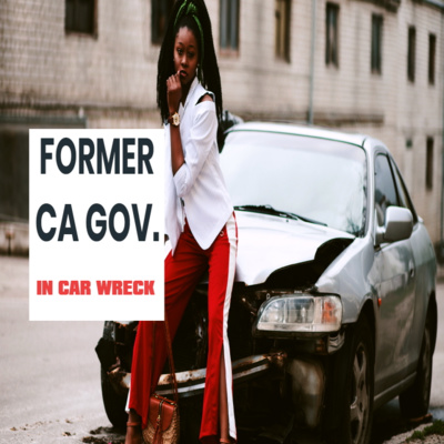 Random Thoughts - Former Ca Gov. In Car Wreck