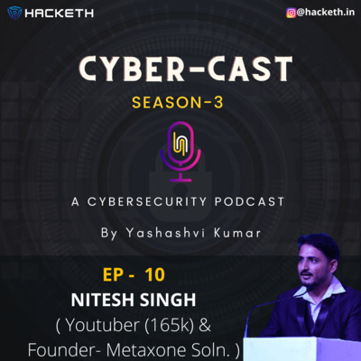 Ethical Hacking in 2023 | S3: EP-10 | Cyber-Cast | Nitesh Singh | Yashashvi Kumar