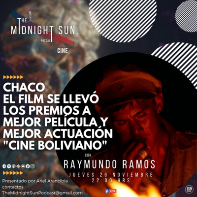 CHACO! El Film Que Se Llevó Los Premios A Mejor Película y Mejor Actuación "Cine Boliviano" T1 E40