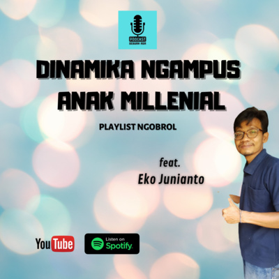 (Part 1) NGOBROL Episode 5 - Dinamika Ngampus Anak Millenial "Lebih Baik Lulus Kuliah Di Waktu Yang Tepat" feat. Eko Junianto