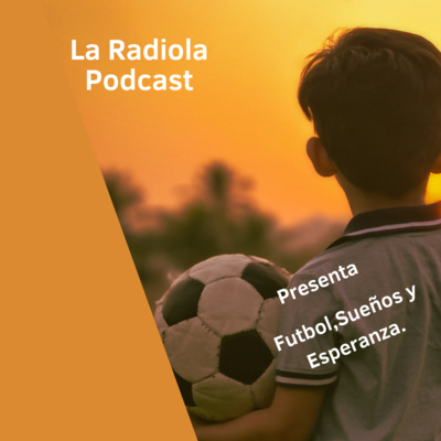 Episodio 43 Fútbol,sueños y esperanza. Episodio 43 Fútbol,sueños y esperanza.