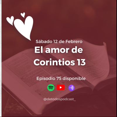 El amor de Corintios 13- Episodio 75 El amor de Corintios 13- Episodio 75