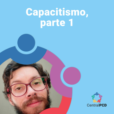 Capacitismo, parte 1 (com Marco Antonio Gaverio)