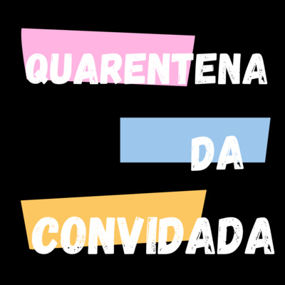 Quarentena da convidada