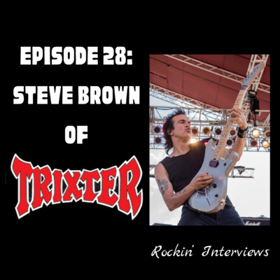 Episode 28 - Steve Brown (Trixter, Tokyo Motor Fist, Def Leppard)