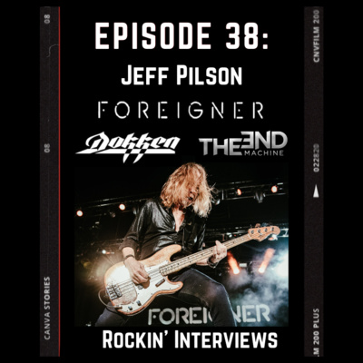 Episode 38 - Jeff Pilson (Foreigner, Dokken)