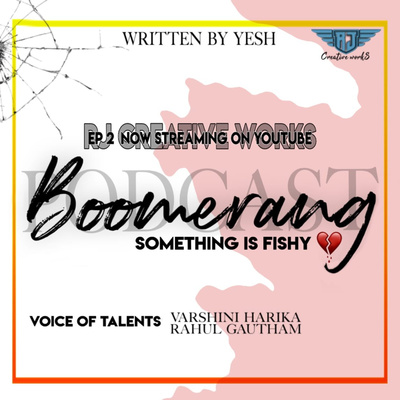 Boomerang || EP-02|| Something is Fishy || Podcast

 episode artwork