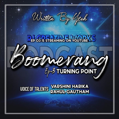 Boomerang || EP-03||Turning Point || Podcast episode artwork