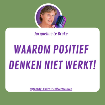 #2 Waarom positief denken niet werkt!