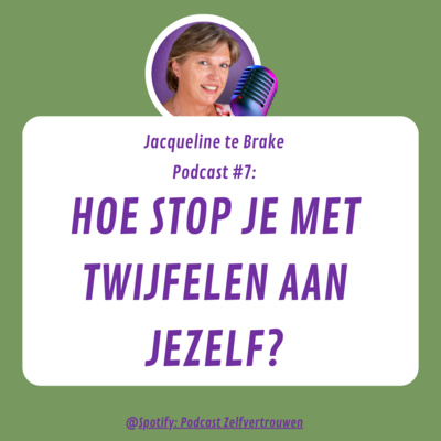 #7 Hoe stop je met twijfelen aan jezelf?