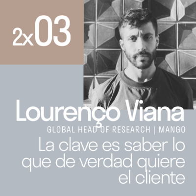 La clave es saber lo que de verdad quiere el cliente con Lourenço Viana | El podcast de Lanzadera 2x03