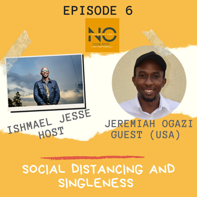 Social Distancing and Singleness With Jeremiah Ogazi 