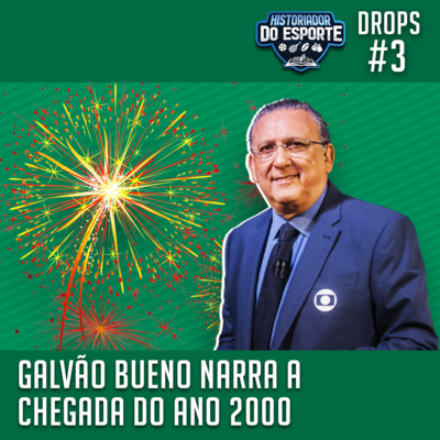 HDE Drops #3: Galvão Bueno narra a chegada do ano 2000