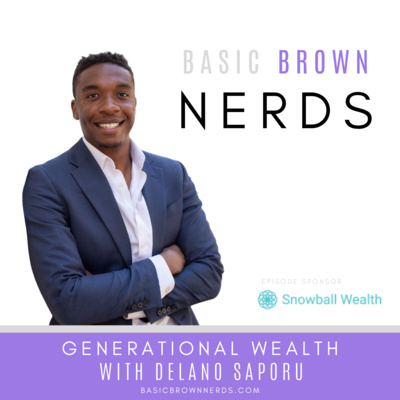 Generational Wealth with Delano Saporu