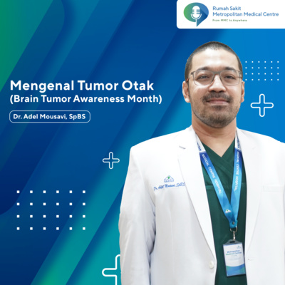MMC - 15 Mengenal Tumor Otak MMC - 15 Mengenal Tumor Otak