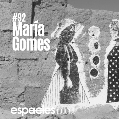 #92 | María Gomes: “En la escuela nos enseñan la historia de Roma, pero no la de nuestro pueblo”